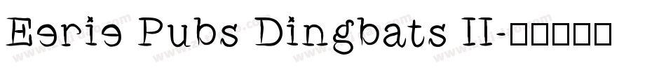 Eerie Pubs Dingbats II字体转换
